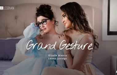 Gizelle Blanco, Leana Lovings - Grand Gesture